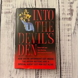 Into the Devil's Den How an FBI Informant Got Inside the Aryan Nations 1st Ed HC